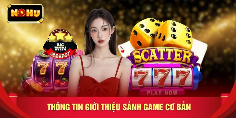 Thông tin giới thiệu sảnh game cơ bản